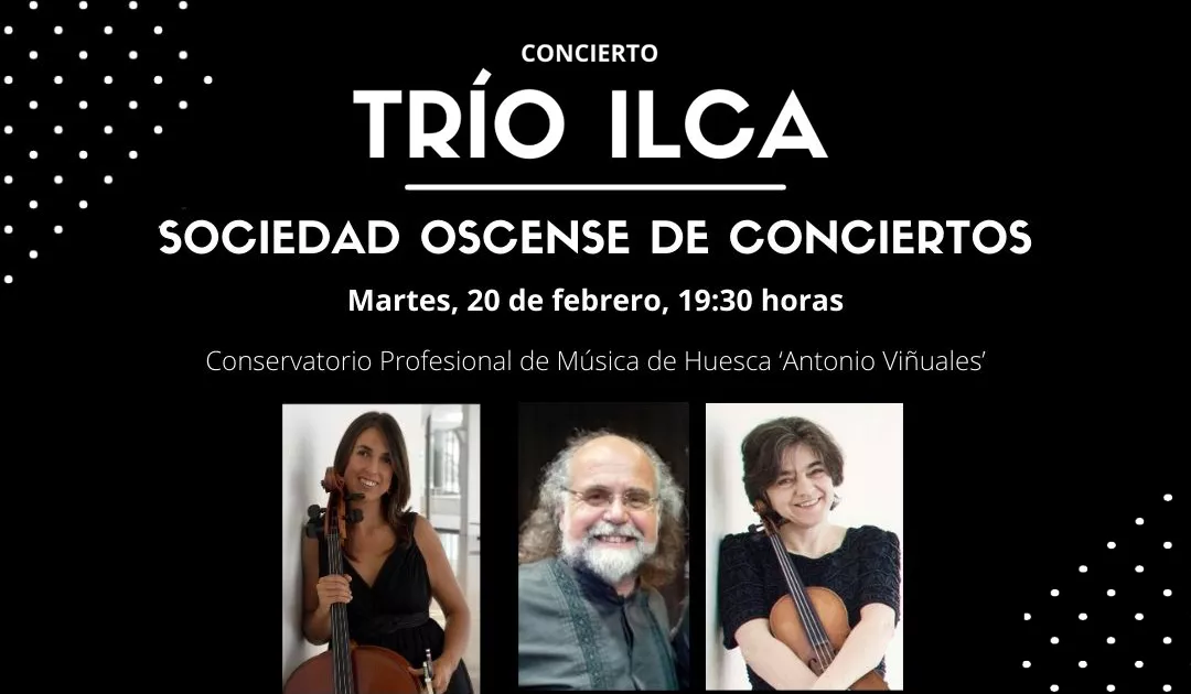 El Trío Ilca ofrece un concierto a las 19:30 horas en Huesca. El Trío Ilca ofrece un concierto a las 19:30 horas en Huesca.